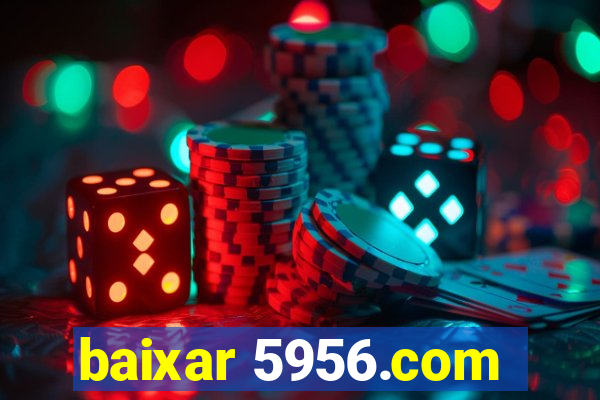 baixar 5956.com