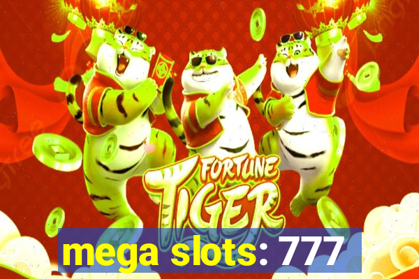 mega slots: 777