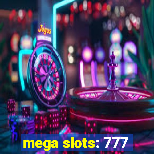 mega slots: 777