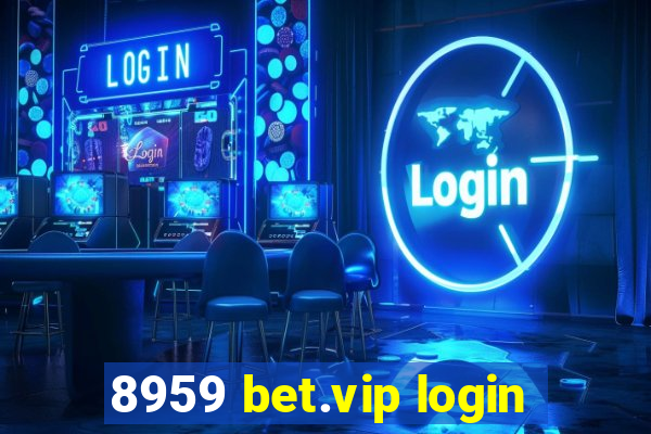 8959 bet.vip login