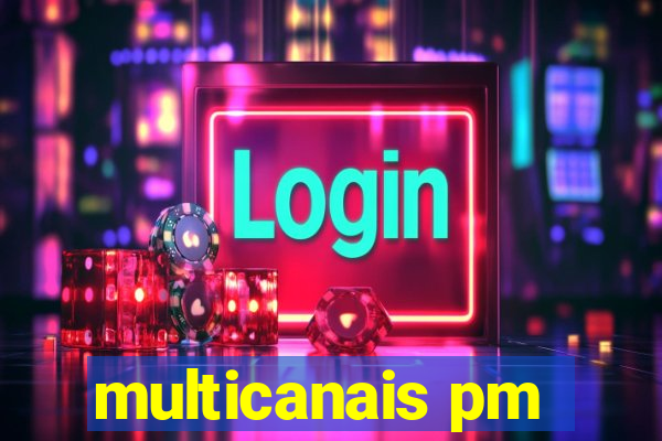 multicanais pm