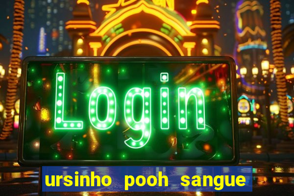 ursinho pooh sangue e mel 2 dublado online