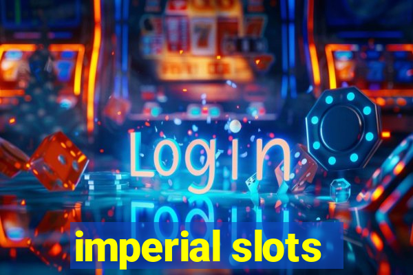 imperial slots