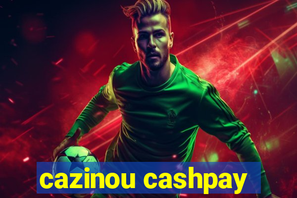 cazinou cashpay