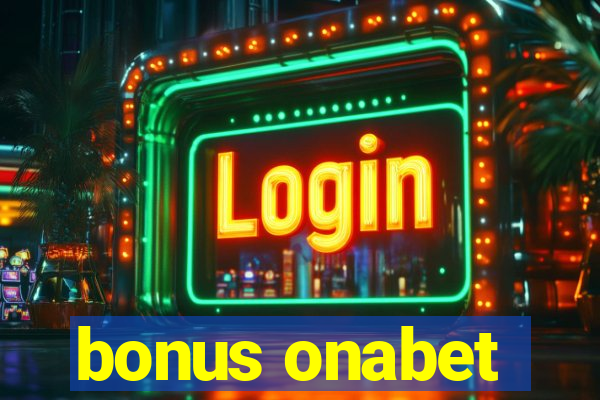 bonus onabet