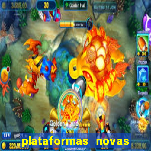 plataformas novas do tigrinho