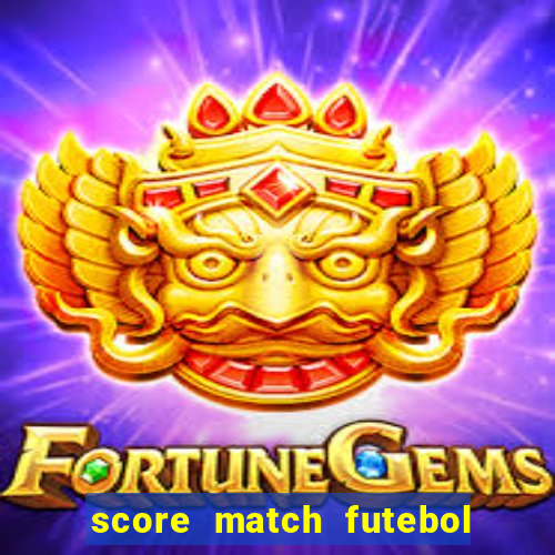 score match futebol pvp dinheiro infinito