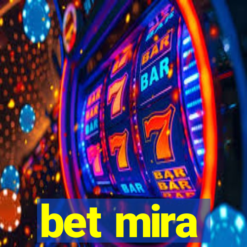 bet mira