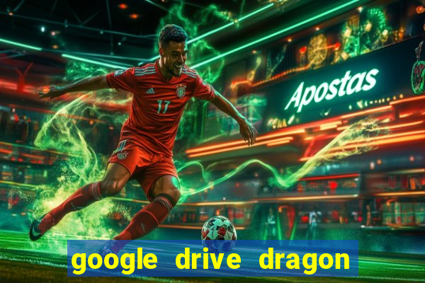 google drive dragon ball super