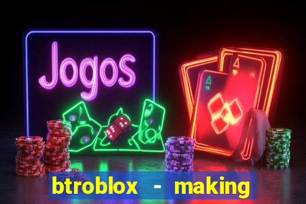 btroblox - making roblox better