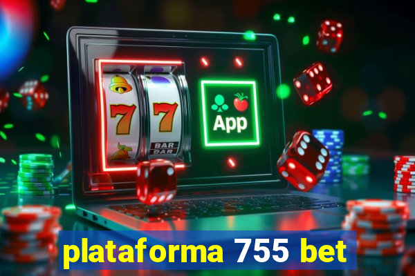 plataforma 755 bet