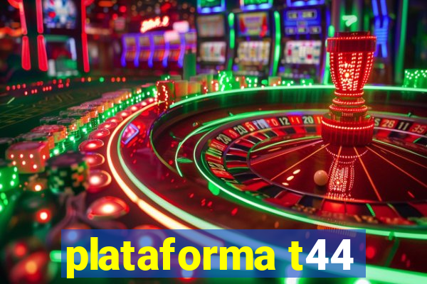 plataforma t44