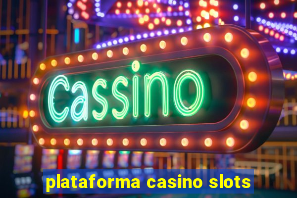 plataforma casino slots