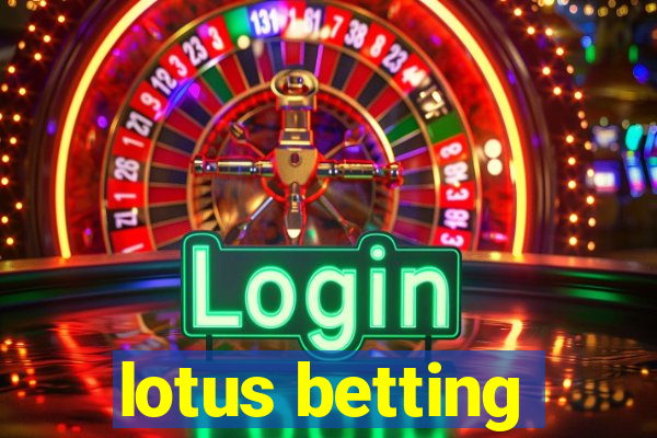 lotus betting