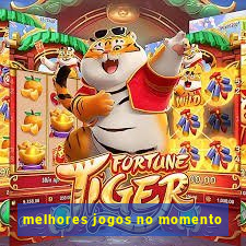 melhores jogos no momento