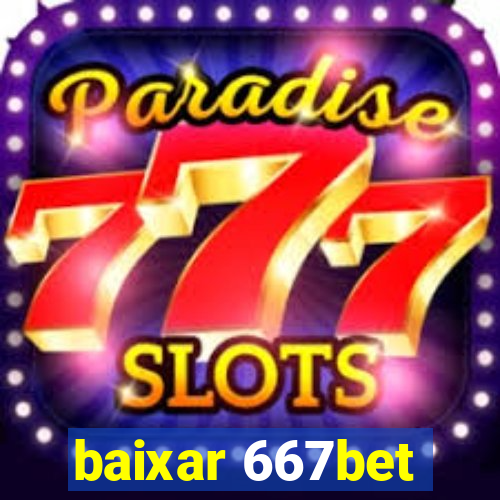 baixar 667bet