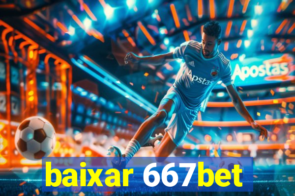 baixar 667bet