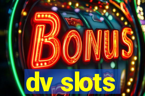 dv slots