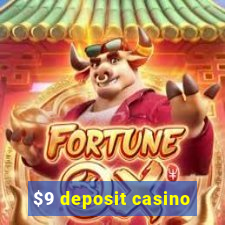 $9 deposit casino