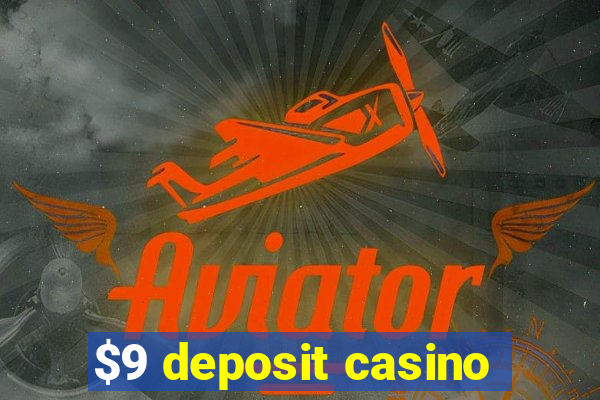 $9 deposit casino