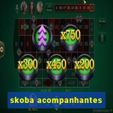 skoba acompanhantes