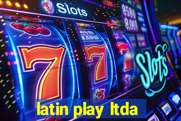 latin play ltda