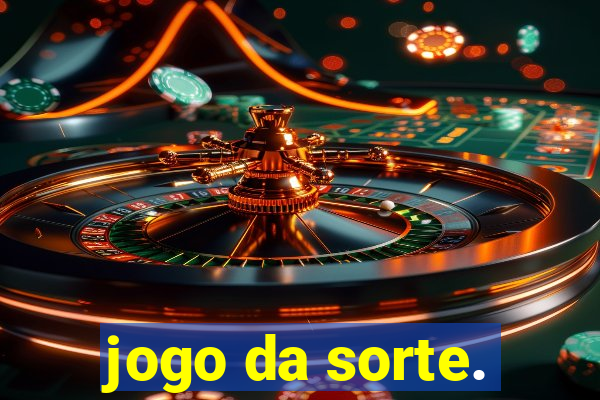 jogo da sorte.