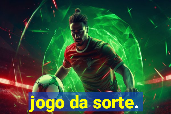 jogo da sorte.