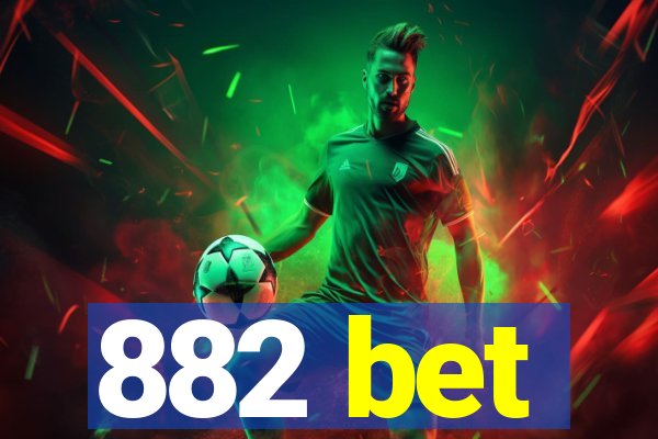 882 bet