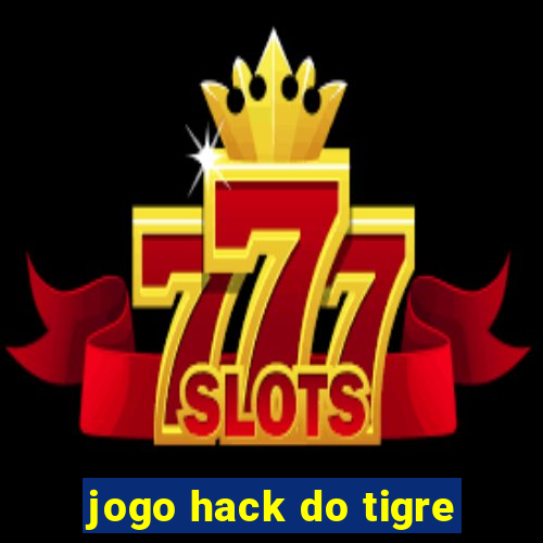 jogo hack do tigre