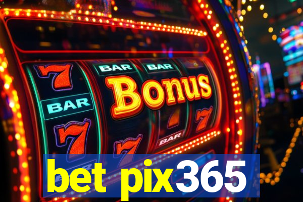 bet pix365