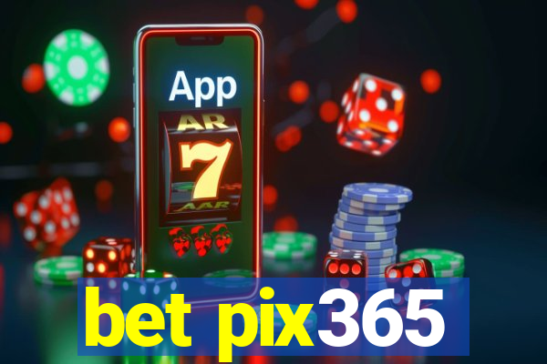 bet pix365