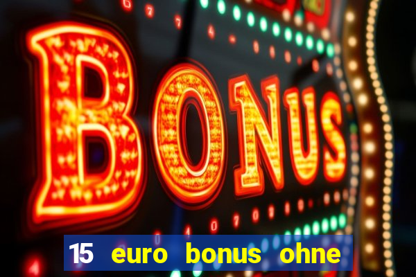 15 euro bonus ohne einzahlung casino 2020