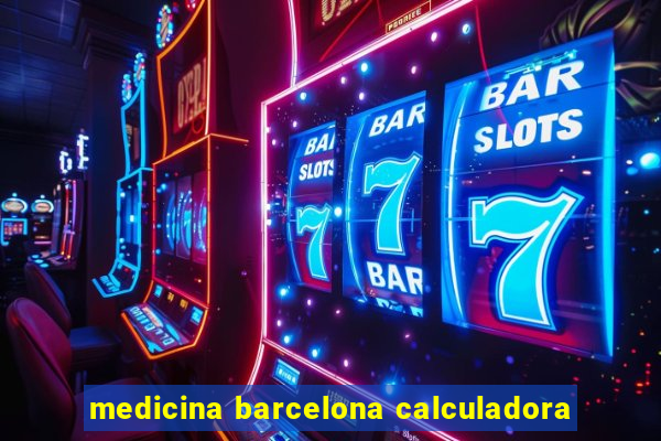 medicina barcelona calculadora