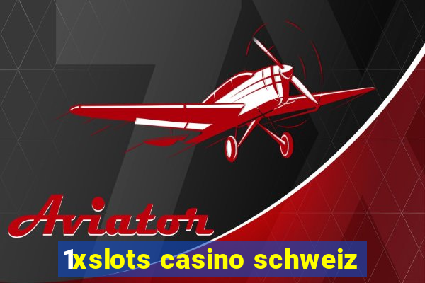 1xslots casino schweiz