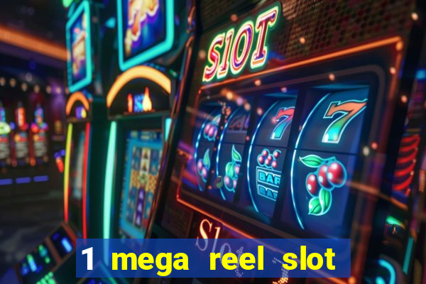 1 mega reel slot free play