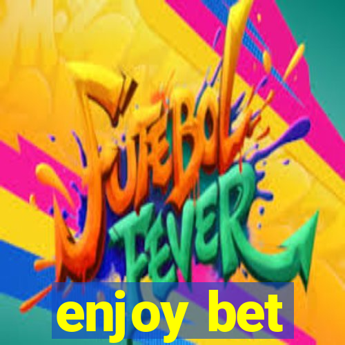 enjoy bet