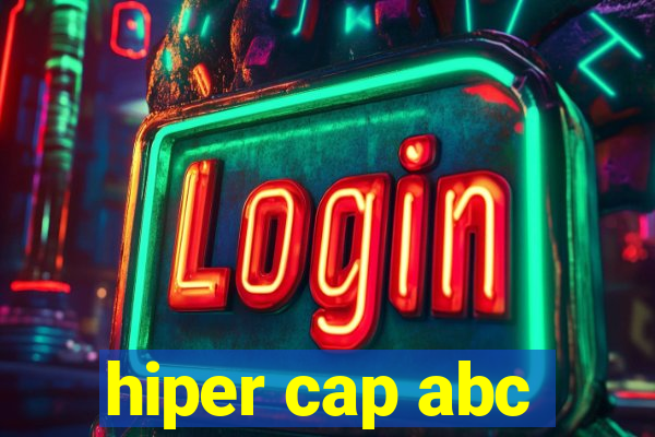 hiper cap abc