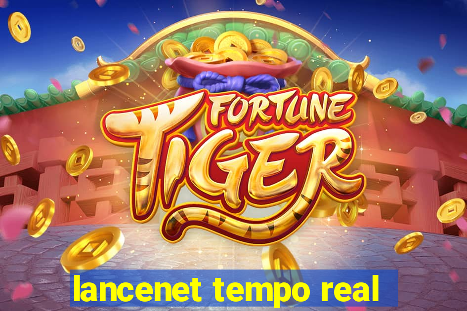 lancenet tempo real