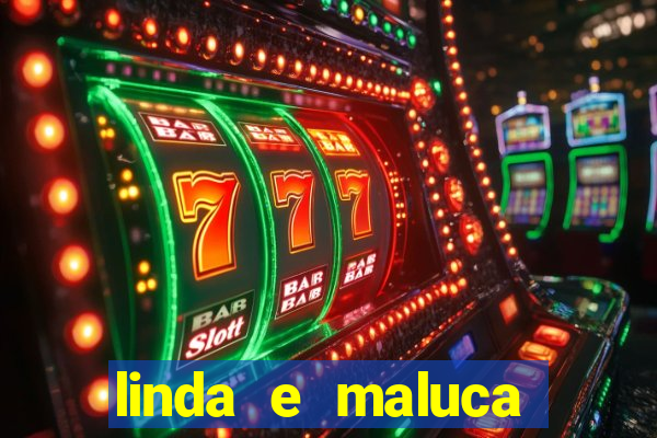 linda e maluca orochi letra