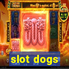 slot dogs