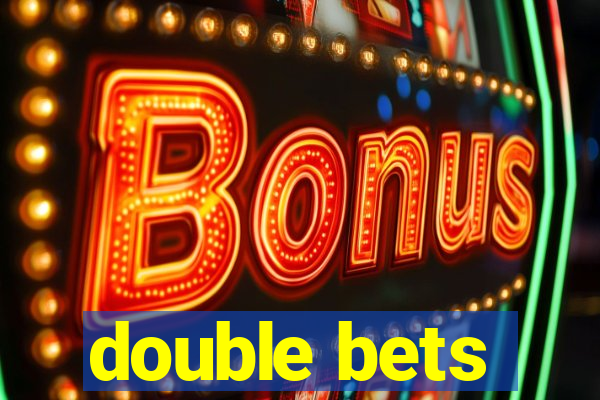 double bets