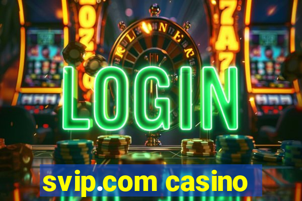 svip.com casino