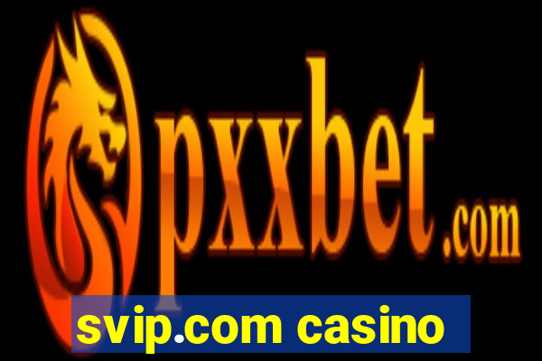 svip.com casino