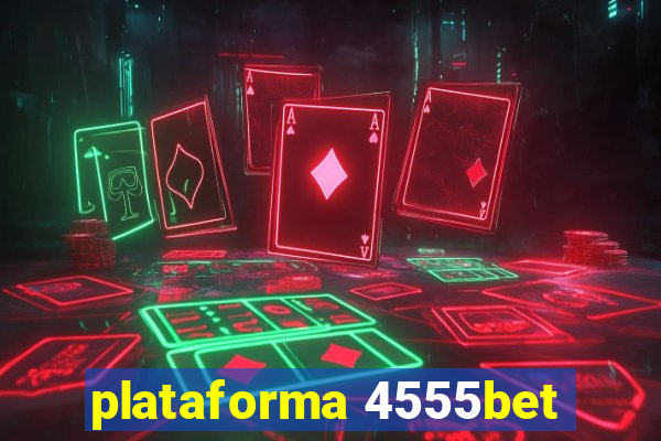 plataforma 4555bet