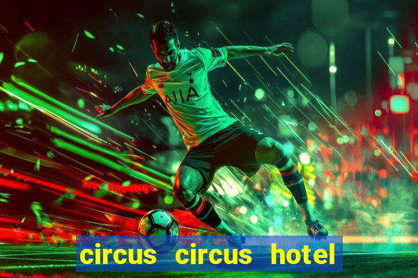 circus circus hotel and casino resort fee