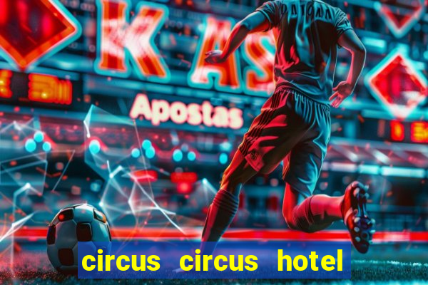 circus circus hotel and casino resort fee