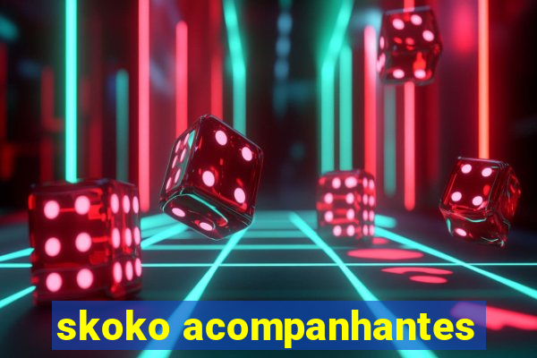 skoko acompanhantes