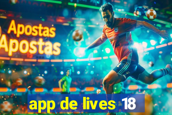 app de lives 18