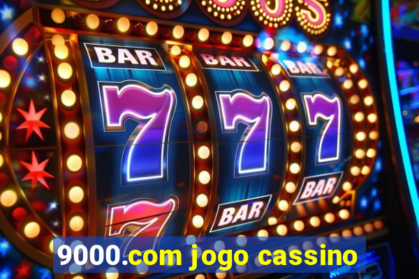 9000.com jogo cassino